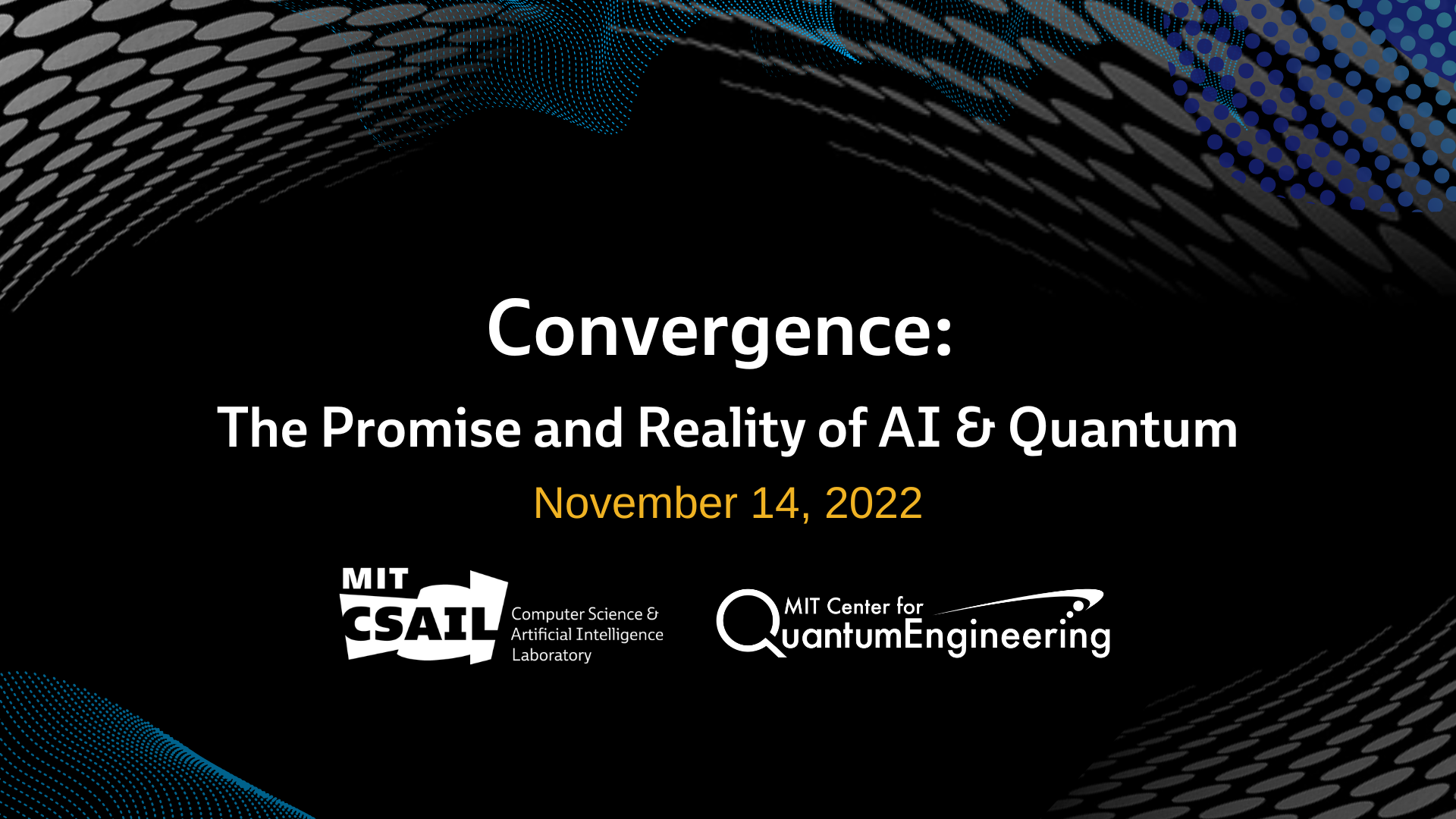 Text that reads "convergence: the promise and reality of ai and quantum: november 14"